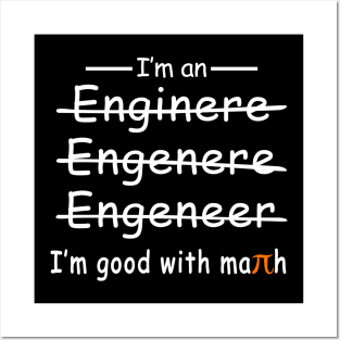 I'm an Engineer I'm Good with Maths Posters and Art